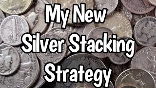 My New Silver Stacking Strategy
