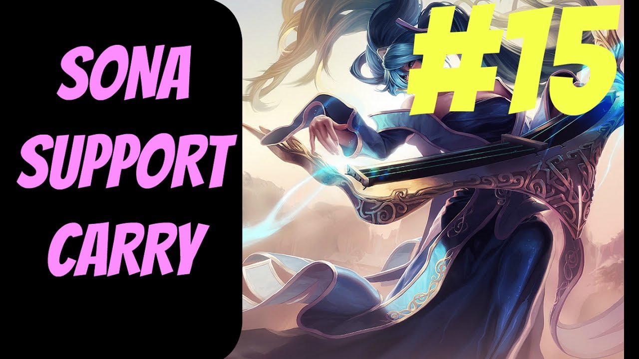 lets play a little game How to Carry as Sona #15 -- Only Support to Diamond Series -- League of Legends