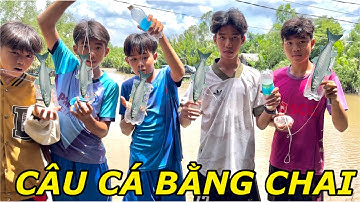 Chế Tạo Dụng Cụ Câu Cá Sông Bằng Chai Nhựa Không Cần lưỡi Kết Quả Thật Bất Ngờ
