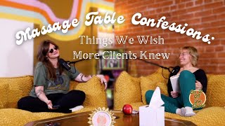 Ep 13 - Massage Table Confessions: Things We Wish More Clients Knew