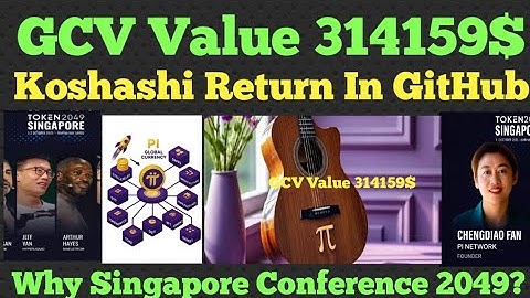 GCV Value 314159$ | Koshashi GitHub Release| Pi Network New update | Token 2049 Singapore 2025