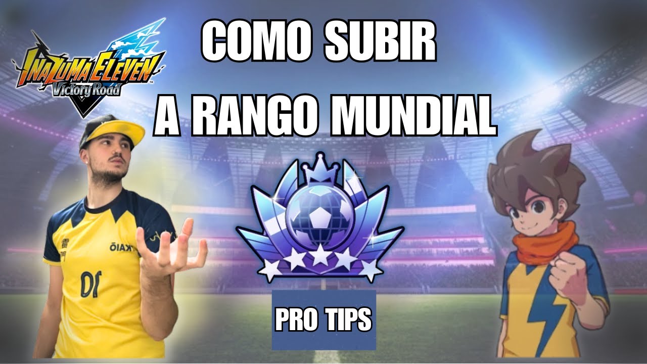 🚀 Sube a RANGO MUNDIAL FÁCIL en Inazuma Eleven Victory Road | Trucos y Estrategias