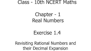 chapter 1 | real numbers | exercise 1.4 & rational numbers & decimal expansion| class 10 maths ncert