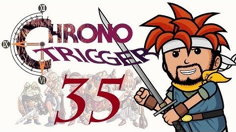 Two Best Friends Play Chrono Trigger (Part 35)