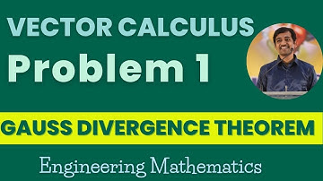 Gauss divergence theorem Problem 1 | Vector Claculus | Engineering Mathematics