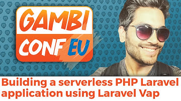 Building a serverless PHP Laravel application using Laravel Vapor /Bruno Francisco/GambiConf EU 2022