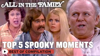 Top 5 Spooky Moments (ft. Carroll O'Connor) | All In The Family