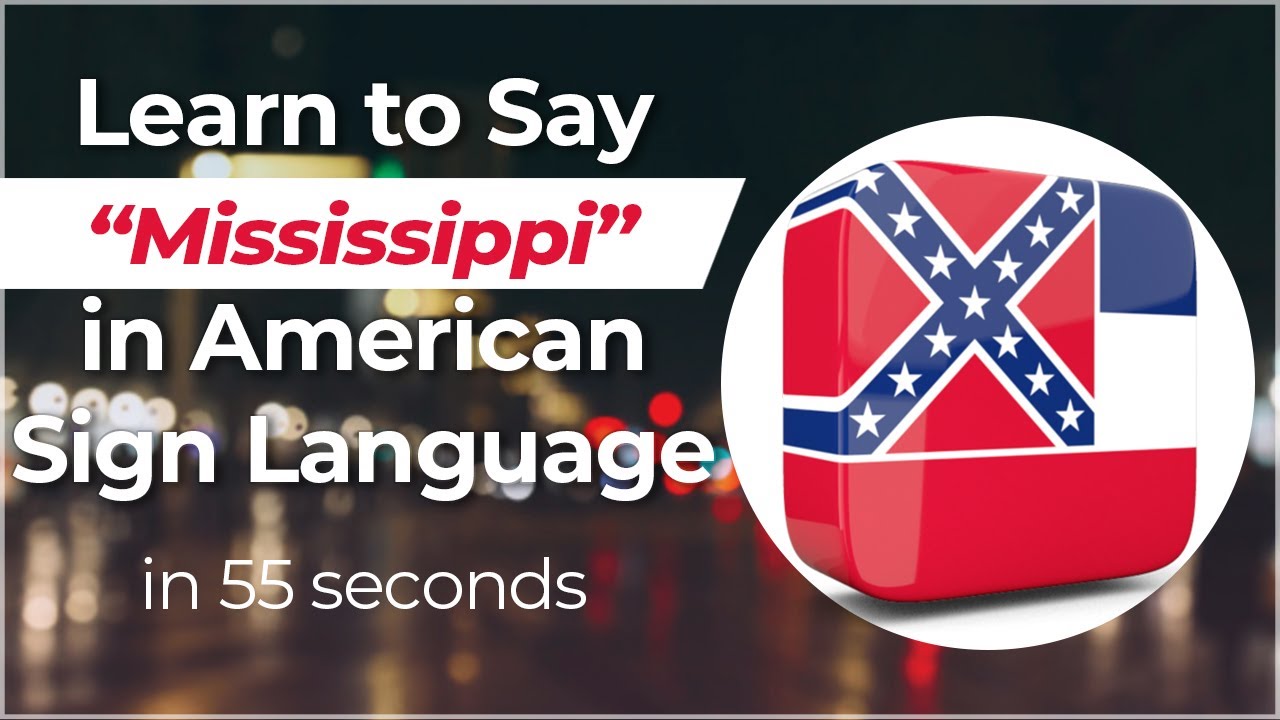 Signing in Seconds Learn how to say MISSISSIPPI in ASL! LESS THAN 50