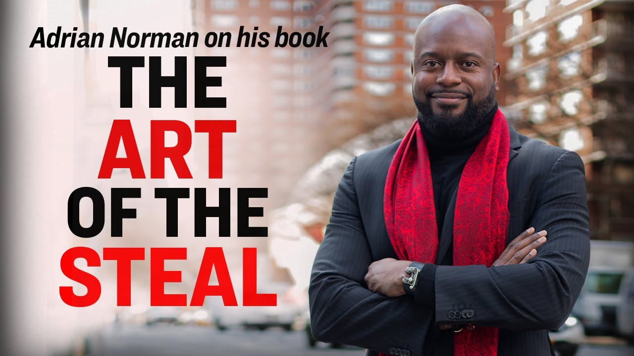 The Art of The Steal, book explained by author Adrian