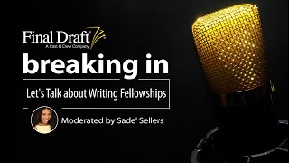 Breaking In: Let's Talk about Writing Fellowships