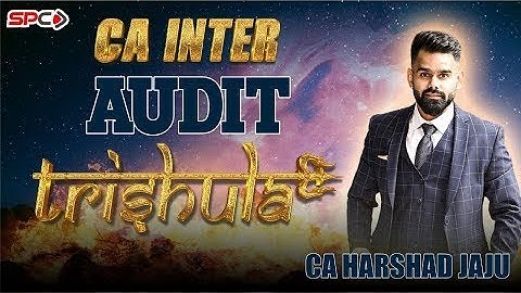 CA INTER AUDIT | Trishula Batch | NATURE OBJECTIVE AND SCOPE OF AUDIT| By CA HARSHAD JAJU SIR