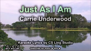 Just As I Am | Carrie Underwood | Karaoke Lyrics by CS Ling Studio