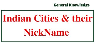 Indian City and Their Nicknames | General knowledge on Indian Cities Nickname