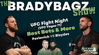 UFC Vegas 71 Best Bets with Sean Brady & Joe Pyfer | Pavlovich vs. Blaydes | The BradyBagz Show