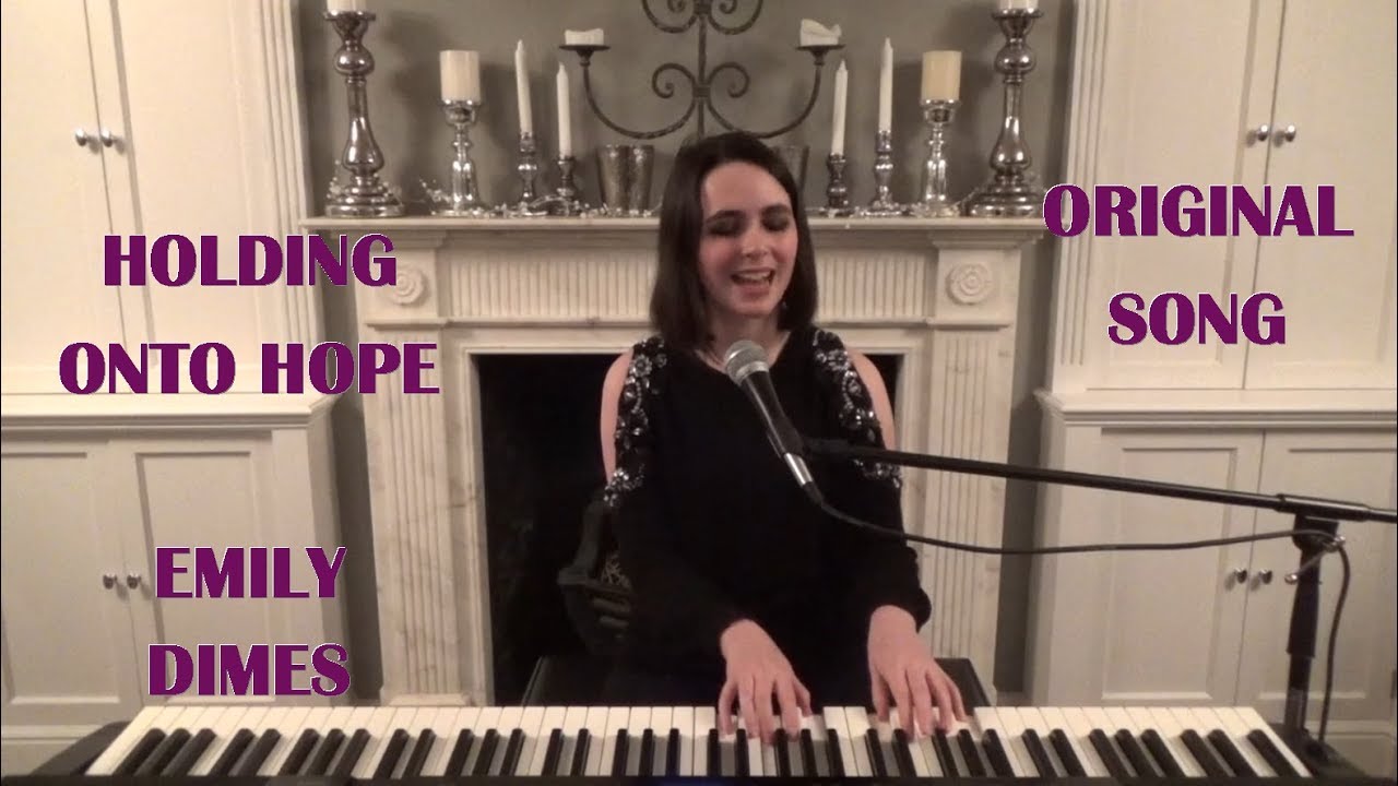 Holding Onto Hope - Emily Dimes (Original Song)