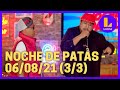 Noche de Patas - Viernes 6 de agosto del 2021 - Programa completo (3/3)