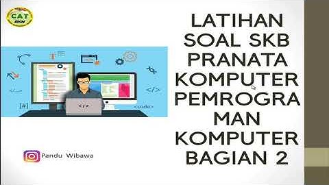 Latihan Soal SKB Pranata Komputer Pemrograman Komputer Bagian 2