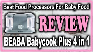 Beaba Babycook Plus 4 In 1 Baby Food Maker Review - Best Food Processors For Baby Food Buying Guide