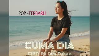 Download Lagu CUMA DIA ////-_-_- POP AMBON - TIMUR 2025.CIPT : TUKAN PA DEV  MP3