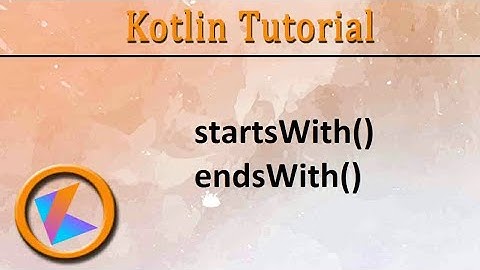 #259 Kotlin Tutorial | startsWith() & endsWith()