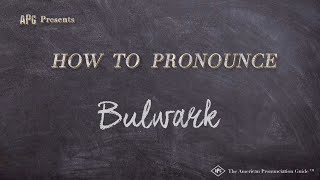 How to Pronounce Bulwark (Real Life Examples!)