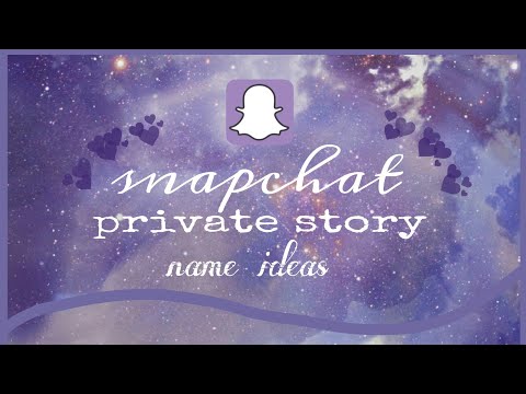 Snapchat Private Story Unique Name Ideas