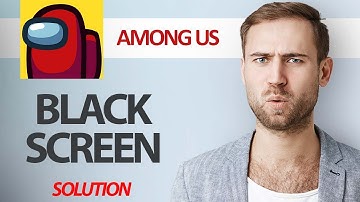 How To Fix Among Us Game App Black Screen Problem | Step By Step