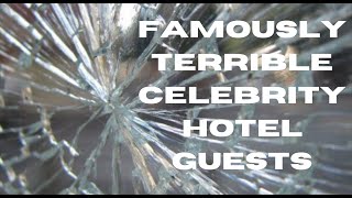 Famously Terrible Celebrity Hotel Guests by DID YOU KNOW THIS 31 views 2 years ago 9 minutes, 52 seconds