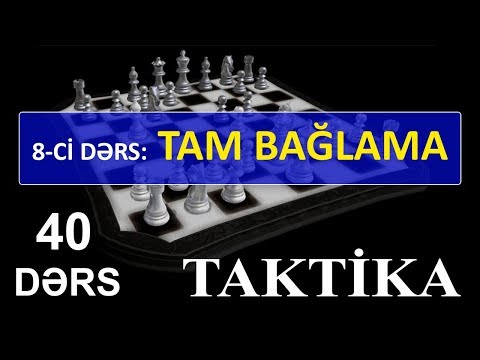 8-Cİ DƏRS - TAM BAĞLAMA (TAKTİKA 40 - DƏRS)