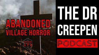 Podcast Episode 171: Abandoned Village Horror