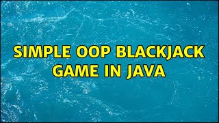 Simple OOP Blackjack game in Java (4 Solutions!!) Profile