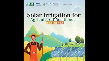 Introduction Video: Solar Irrigation for Agricultural Resilience in South Asia Micromodules
