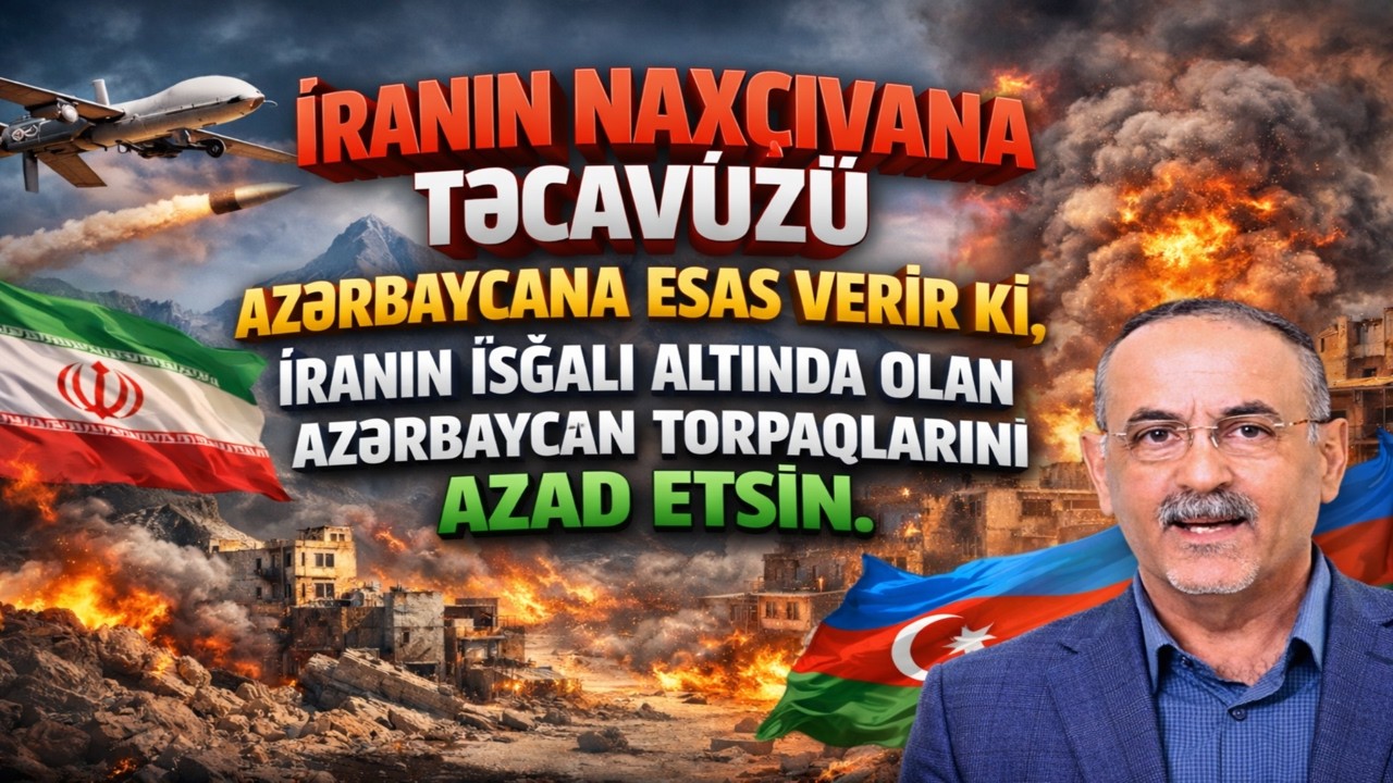 NAXÇIVANA HÜCUMUN CAVABIGÜNEY AZƏRBAYCANI İŞĞALDAN AZAD ETMƏKLƏ VERİLMƏLİDİR
