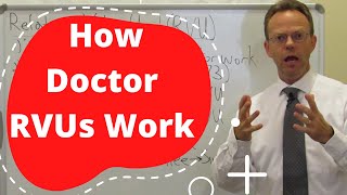 How Doctor Relative Value Units (RVUs) Work - Secret to How Doctors Get Paid