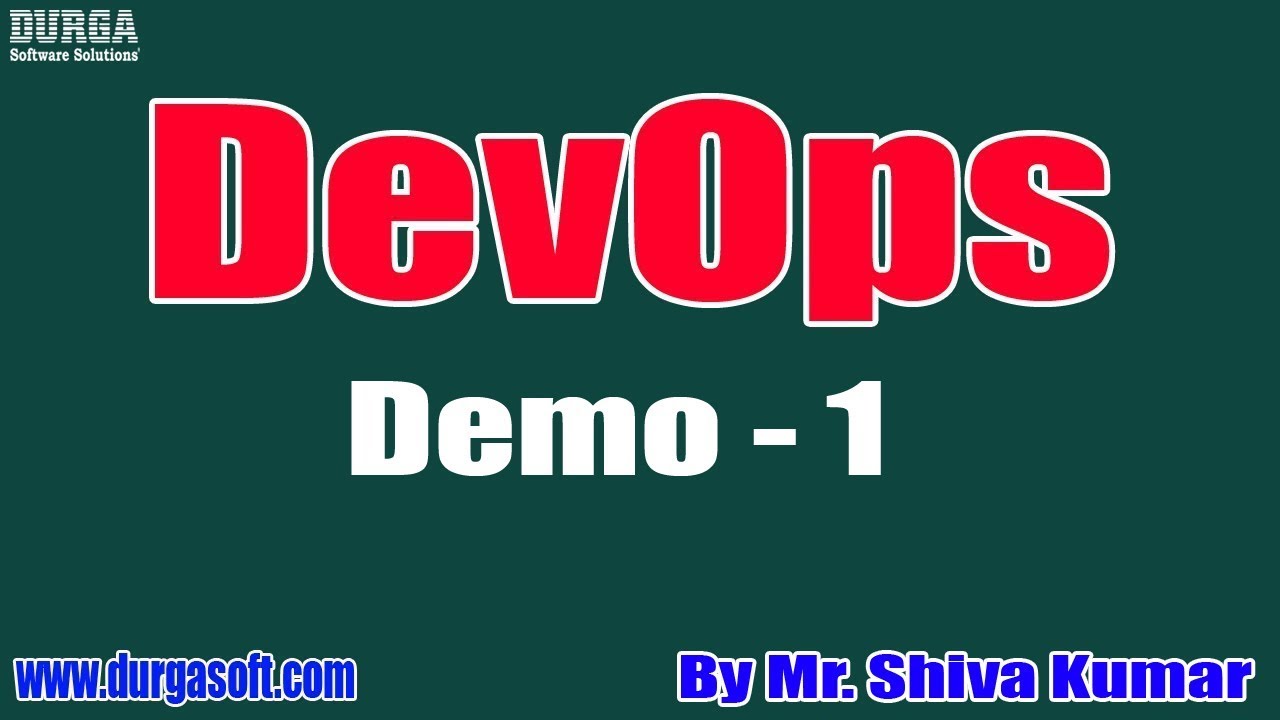 DEVOPS tutorials || Demo - 1 || by Mr. Shiva Kumar on 24-02-2020 @7AM ...