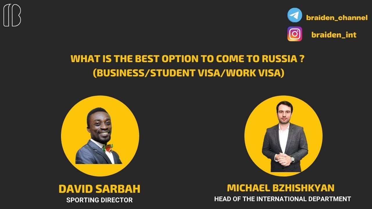 What is the best option to come to Russia ? (business/student visa/work visa) | Part 1