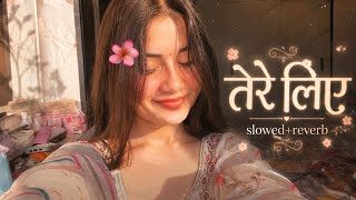 Tere Liye slowedreverb  Song  Prince  Atif Aslam Shreya Ghoshal   lofi 