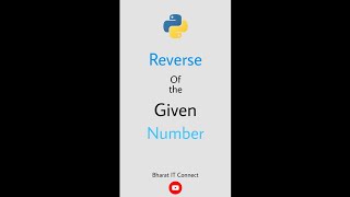 Reverse of the Given Number in Python | Bharat IT Connect | Python Tutorials