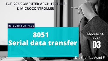 MODULE 04 |PART 03| Serial data transfer |ECT206 COMPUTER ARCHITECTURE & MICROCONTROLLER |KTU S4 ECE