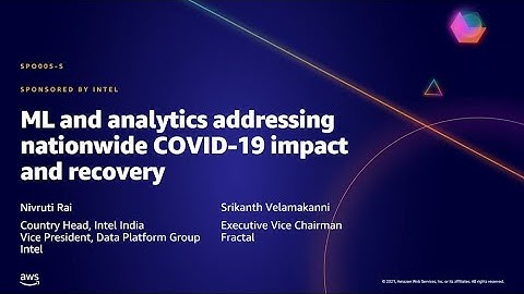 AWS AMER Summit May 2021 | ML and analytics addressing nationwide COVID-19 impact and recovery