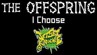 The Offspring - I Choose [Jet Set Karaoke]