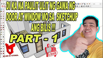 DIKA NA PAULIT ULIT NG GAWA NG DOOR AT WINDOW MO SA SKETCHUP