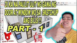 Dika Na Paulit Ulit Ng Gawa Ng Door At Window Mo Sa Sketchup