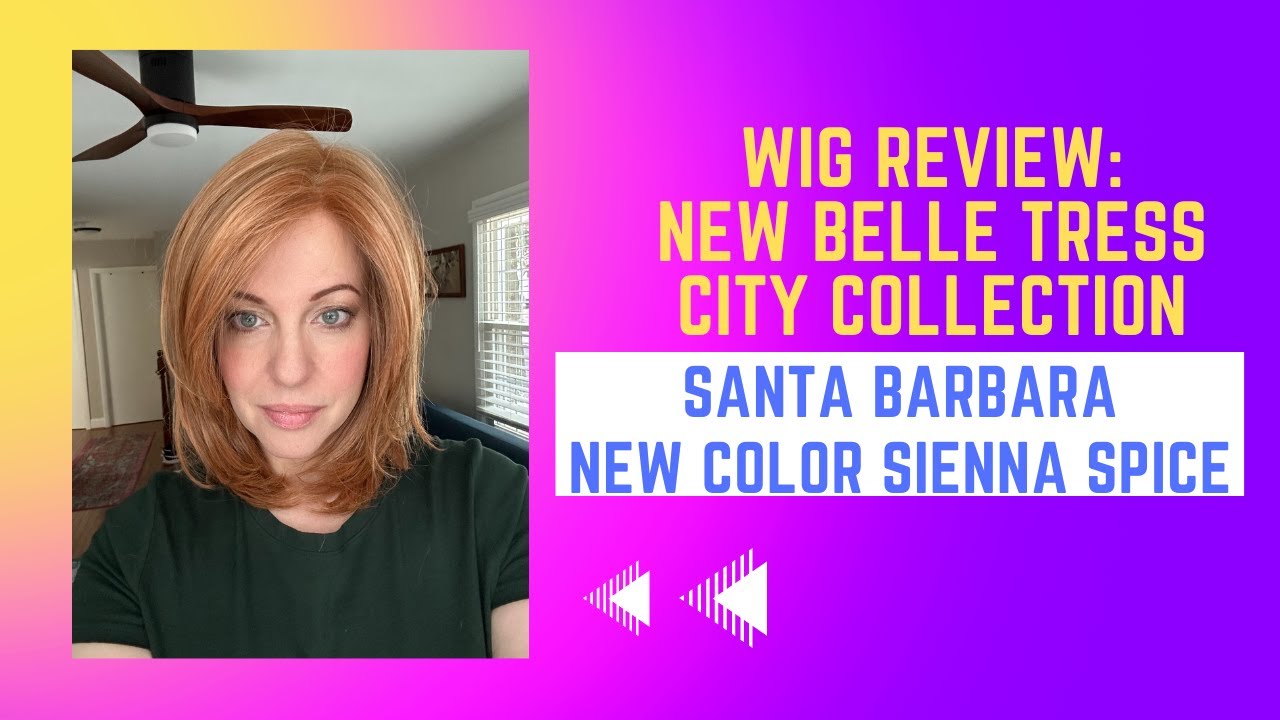 Wig Review Santa Barbara Sienna Spice Belle Tress YouTube
