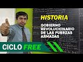 HISTORIA - Gobierno revolucionario de las FF.AA. [CICLO FREE]