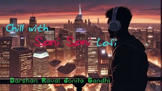 Soni Soni Lofi Version | Ishq Vishk Rebound | Darshan Raval | Jonita Gandhi