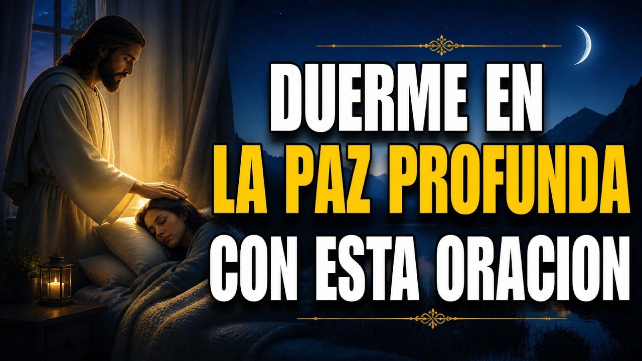 ORACIÓN PARA DORMIR EN PAZ PROFUNDA Y SIN ANSIEDAD 🙏 | Calma la Mente y ...
