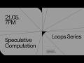 Speculative Computation w/ M. Beatrice Fazi & Patricia Reed