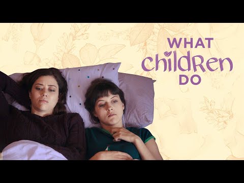 WHAT CHILDREN DO