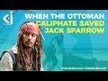 How the Ottoman Caliphate saved Jack Sparrow?